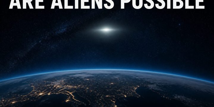 Are Aliens Possible?